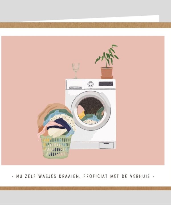 Wenskaart - Nu zelf wasjes draaien! Proficiat met de verhuis!