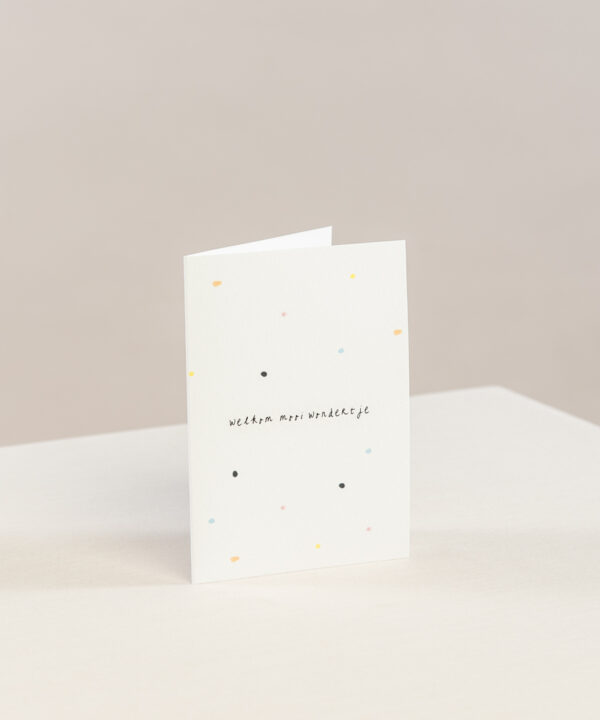 Wenskaart - Welkom mooi wondertje
