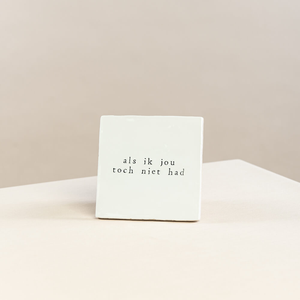 Tegel - als ik jou toch niet had