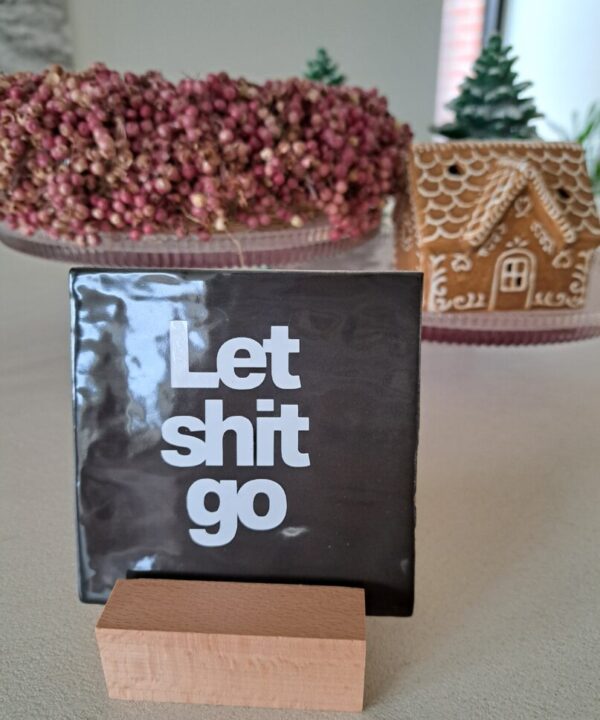 Tegeltje - Let shit go